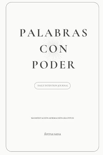 Palabras con Poder Daily Intention Journal: by Forma Sana (Spanish Edition)