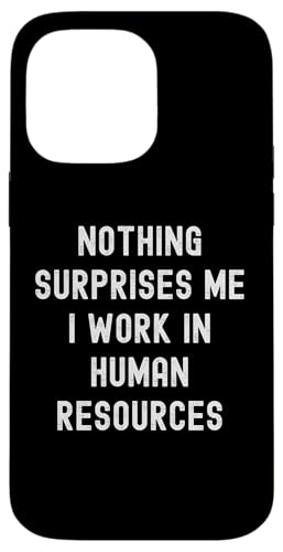 Funny Human Resources Nothing Surprises Me HR�X�y�V�����X�g �X�}�z�P�[�X iPhone 14 Pro Max �p