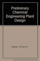 Preliminary chemical engineering plant design 0444001522 Book Cover