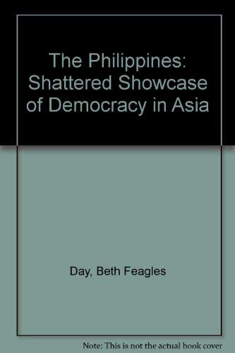 Buy The Philippines: Shattered Showcase of Democracy in Asia — BookShops.in