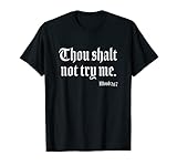 Thou Shalt Not Try Me Mood 24 7 T-shirt