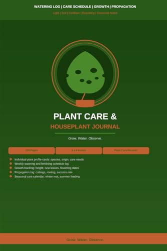 Plant Care & Houseplant Journal: Individual Profile Cards, Watering Schedule, Growth Observations, Propagation Record and Seasonal Care Calendar for Indoor Gardeners