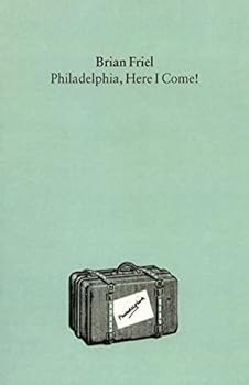 Philadelphia, Here I Come! : A Comedy in Three Acts