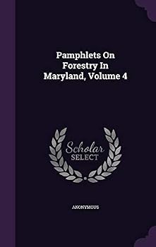 Pamphlets on Forestry in Maryland, Volume 4