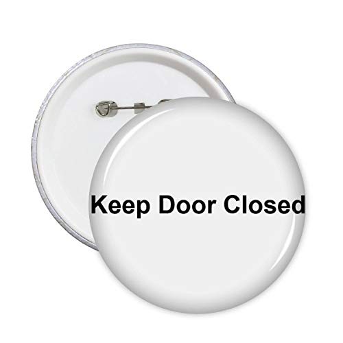 Chapas de botón Keep Door Cerrado pack de 5 pines negros informativos para puertas de salas