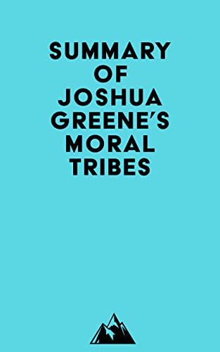 Summary of Joshua Greene's Moral Tribes (English Edition) - Everest Media,  
