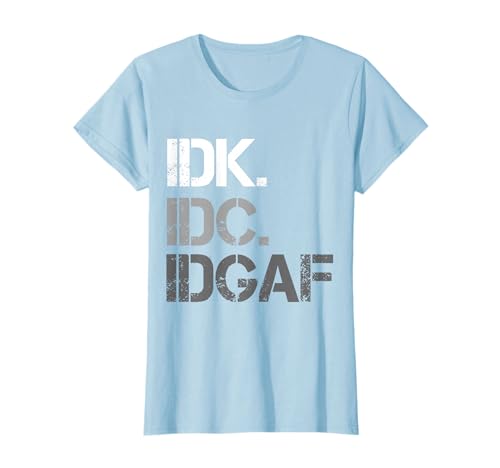 Je ne sais pas, je m'en fous, je m'en fous, IDK IDC ID T-Shirt