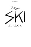  Slalom Ski Notebook: 100 Pages  Dot Grid Interior  Slope Champion Race Skier Winner Skiing Athlete Team Hobby Slalom Gift Fan Ski Winter Sports Racing