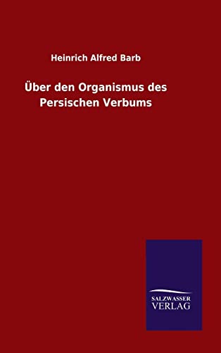 Über den Organismus des Persischen Verbums (German Edition)