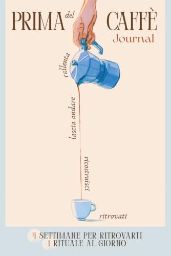 Prima del caffè: Journal di mindfulness in 4 settimane — rituali ...