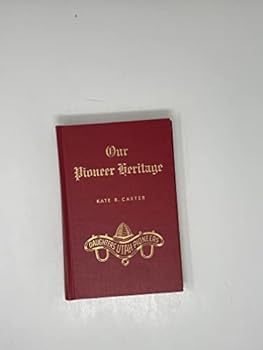 Our Pioneer Heritage (20 vol. set)