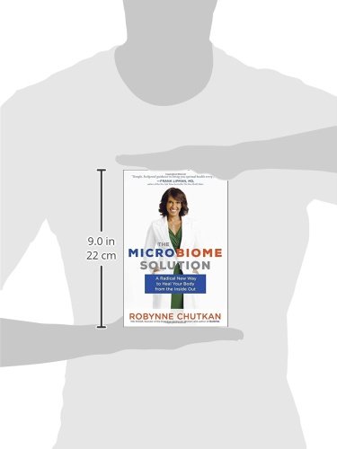 The Microbiome Solution: A Radical New Way to Heal Your Body from the Inside Out