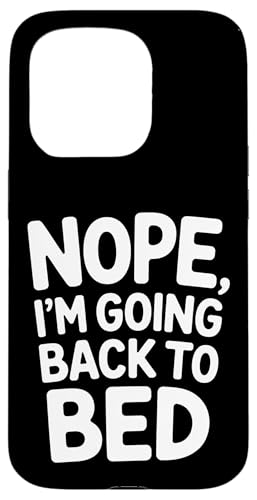 Nope I'm Going Back To Bed ���� �C�� ��G�l���M�[ |- �X�}�z�P�[�X iPhone 15 Pro �p