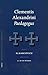 Clementis Alexandrini Paedagogus (Supplements to Vigiliae Christianae, Formerly Philosophia Patrum, Volume 61) - Marcovich, J. C. M.