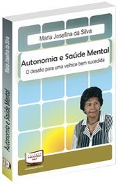 Autonomia e Saúde Mental. O Desafio Para Uma Velhice Bem Sucedida