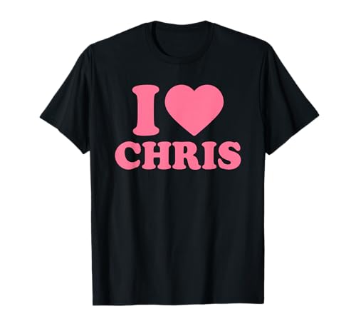 I Love Chris · I Heart Chris Camiseta
