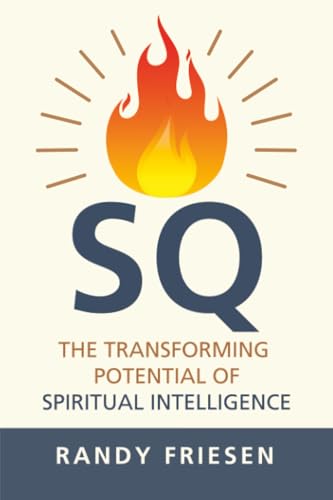 SQ: The Transforming Potential of Spiritual Intelligence