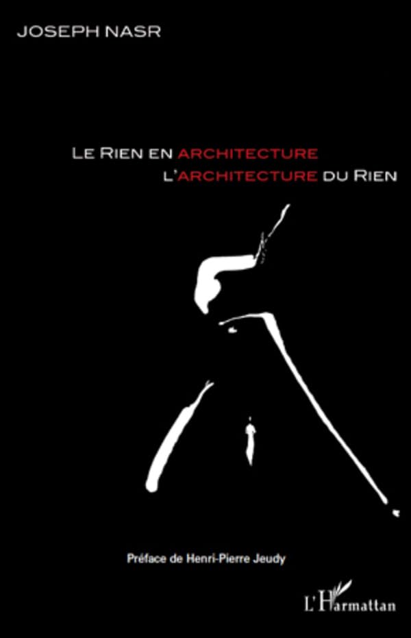 Le rien en architecture, l'architecture du rien (French Edition)