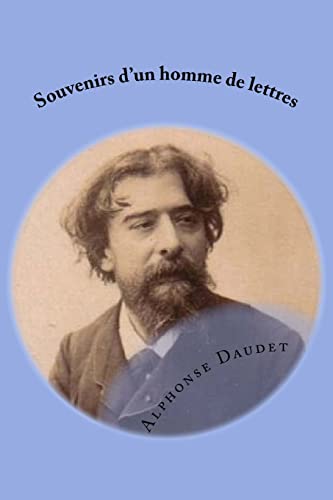 Souvenirs d'un homme de lettres (French Edition)