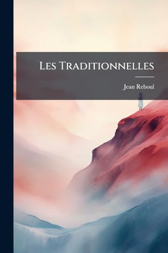 Les Traditionnelles: Nouvelles Poésies (French Edition)