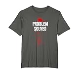 Bloody Problem Solved Blood Stain Halloween Camiseta