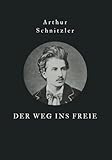Der Weg ins Freie: Originalausgabe - Arthur Schnitzler 