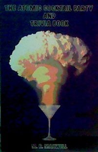 Paperback The Atomic Cocktail Party and Trivia Book