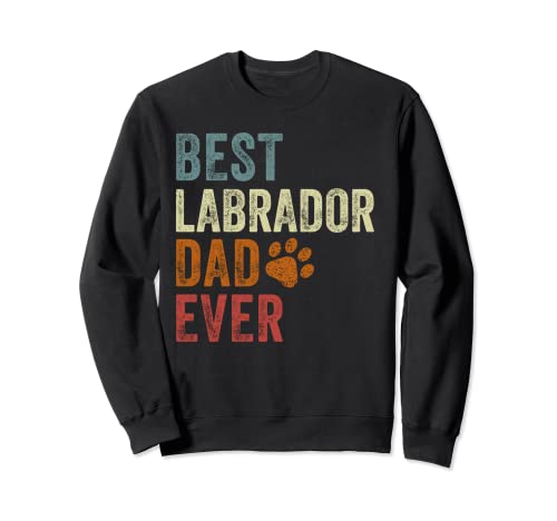 Retro Best Labrador Dad Ever Labrador Papa Día del Padre Sudadera