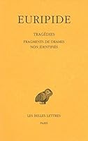 Euripide, Tragedies: Tome VIII: 4e Partie. Fragments de Drames Non Identifies. 2251005102 Book Cover