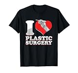 Chirurgische kosmetische Verbesserung I Love Plastic Surgery T-Shirt