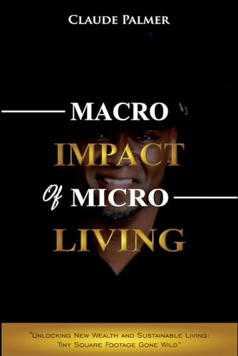 Macro Impact of Micro Living: Unlocking New Wealth and Sustainable