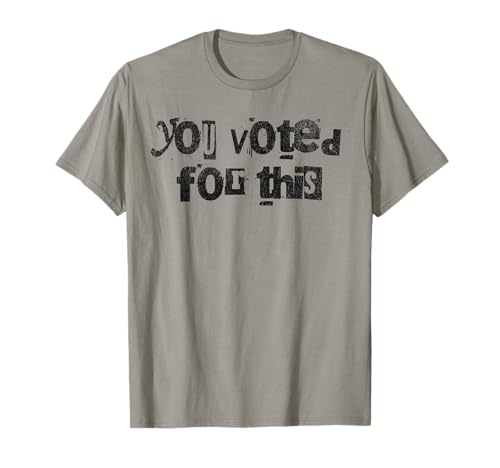 Funny You Voted For This, Political Satire Humor Camiseta