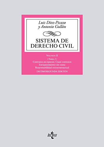 Sistema de Derecho Civil: Volumen II (Tomo 2) Contratos en especial. Cuasi contratos. Enriquecimiento sin causa. Responsabilidad extracontractual ... Biblioteca Universitaria de Editorial Tecnos)