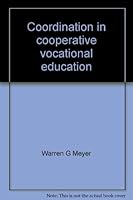 Coordination in cooperative vocational education (The Merrill series in career programs) 0675087368 Book Cover