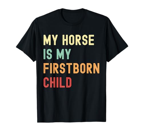 Photo de Mon cheval est mon premier-né T-Shirt