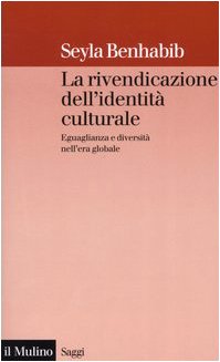 La rivendicazione dell'identità culturale. Eguaglianza e diversità nell'era globale