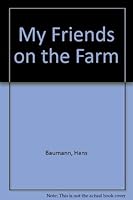 My Friends on the Farm 0200728717 Book Cover
