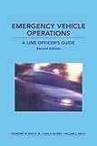 Emergency Vehicle Operations: A Line Officer's Guide, Second Edtion