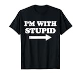 I'm With Stupid Funny Matching Couples Humor T-Shirt