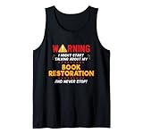 Attention, I Might Not Stop Talking About Book Restoration! Cette citation sarcastique est géniale pour tout collectionneur de livres. Cool pour papa qui implique beaucoup de vieux livres, de colle et de ruban adhésif.