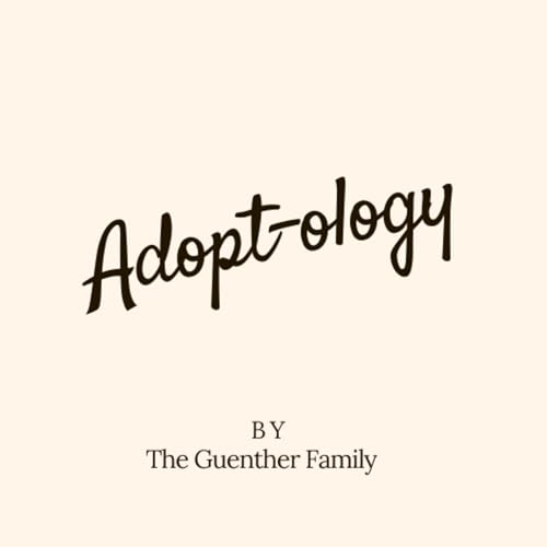 The Adopt-ology with The Guenther Family Titelbild