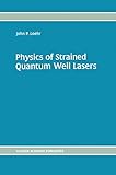 Physics of Strained Quantum Well Lasers