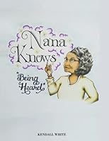 Nana Knows: Being Heard B0B4P4QQJK Book Cover