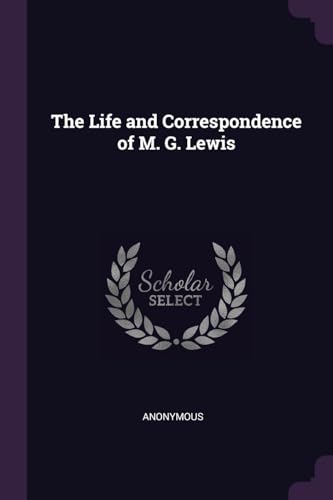 The Life and Correspondence of M. G. Lewis