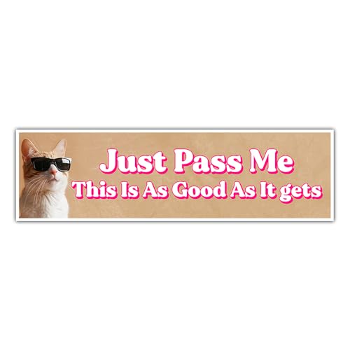 Image of Just Pass Me This is As Good As It gets Bumper Sticker Just Pass Me Bumper Sticker Go Around Bad Driver New Driver Old Cute Cat Meme [11.5 inchx3 inch]