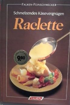Hardcover Raclette: schmelzendes Käsevergnügen. [German] Book
