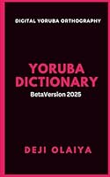 Yoruba Language Dictionary: Written in Digital Yoruba B0FPMB5XK9 Book Cover