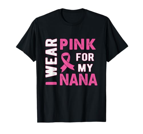 Camiseta de conciencia sobre el cáncer de mama I Wear Pink for My Nana Camiseta
