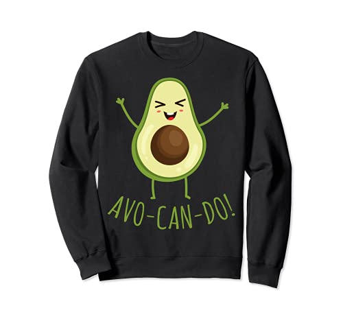 Funny Avo -CAN-DO Kawaii, Amante de la comida vegana de aguacate Sudadera