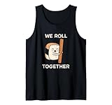 We Roll Together Funny Sushi Roll Pun